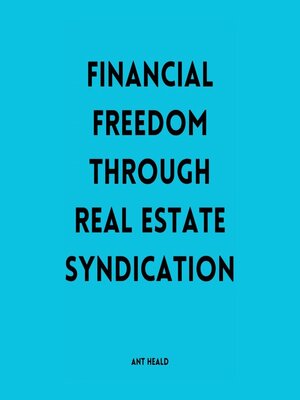 cover image of Financial Freedom Through Real Estate Syndication